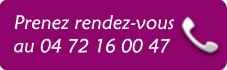 Prenez rendez-vous au 04 72 16 00 47